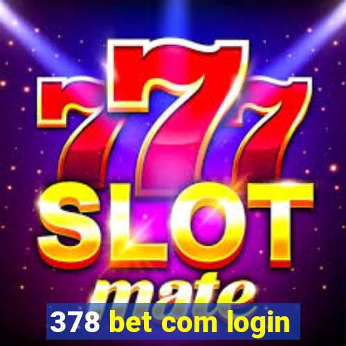 378 bet com login