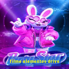 filme elementos drive