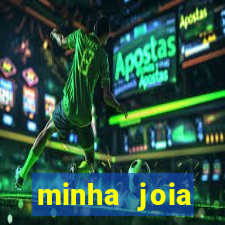 minha joia significado minha joia giria