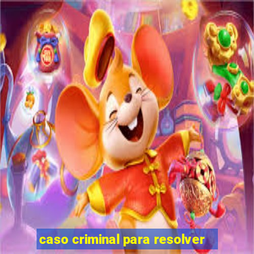 caso criminal para resolver