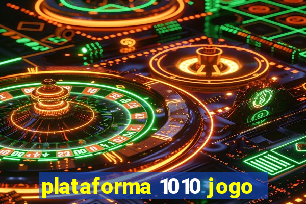 plataforma 1010 jogo