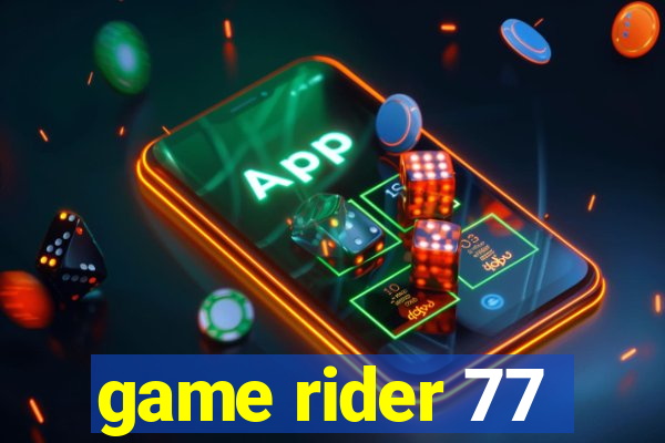 game rider 77