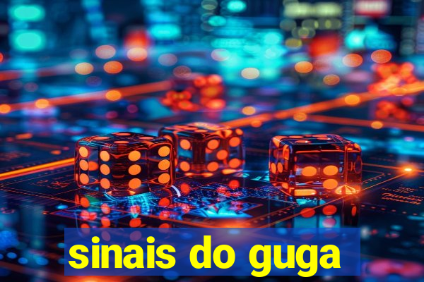 sinais do guga