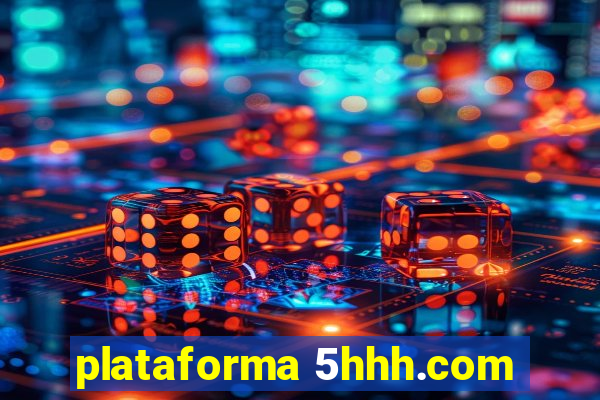 plataforma 5hhh.com