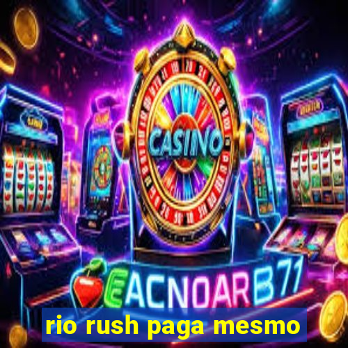 rio rush paga mesmo