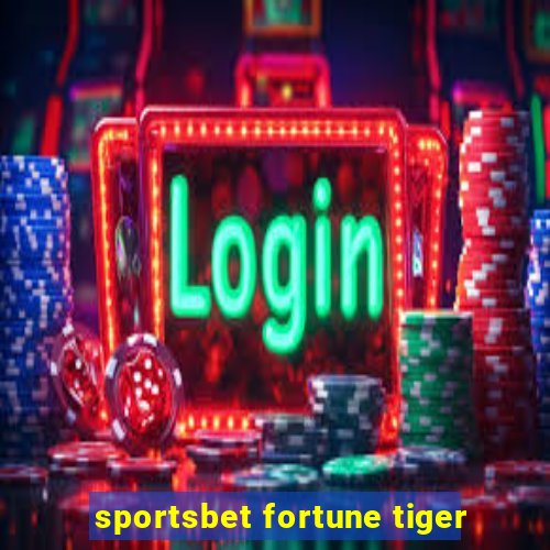 sportsbet fortune tiger