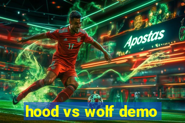 hood vs wolf demo