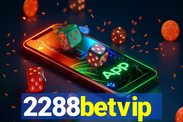 2288betvip