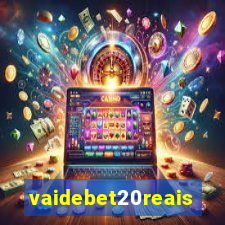 vaidebet20reais