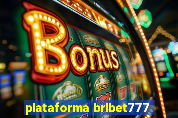 plataforma brlbet777