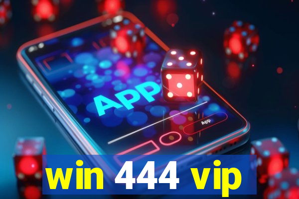 win 444 vip