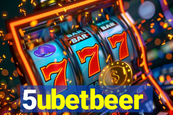 5ubetbeer