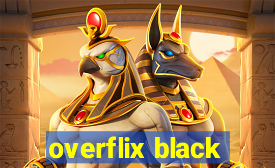 overflix black