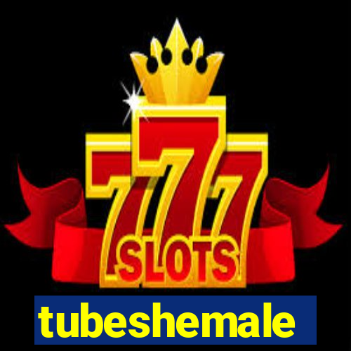 tubeshemale