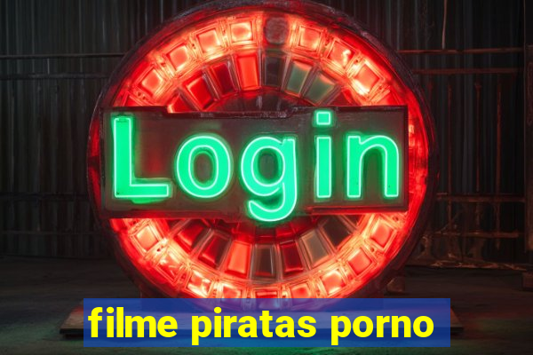 filme piratas porno