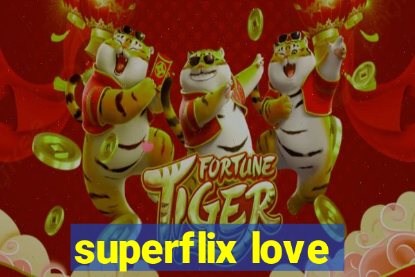 superflix love