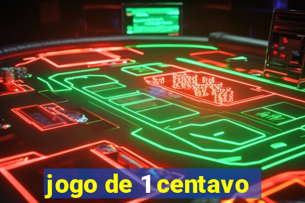 jogo de 1 centavo