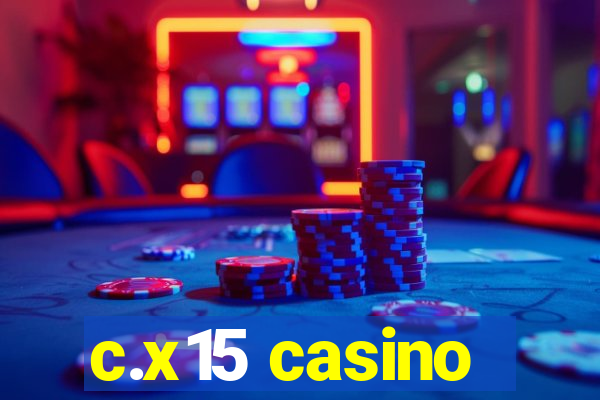 c.x15 casino