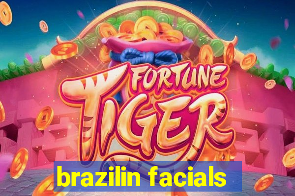 brazilin facials