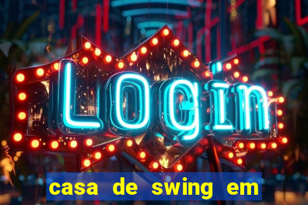 casa de swing em porto seguro