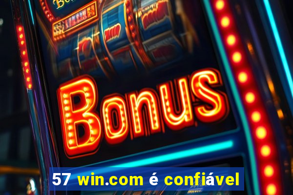 57 win.com é confiável