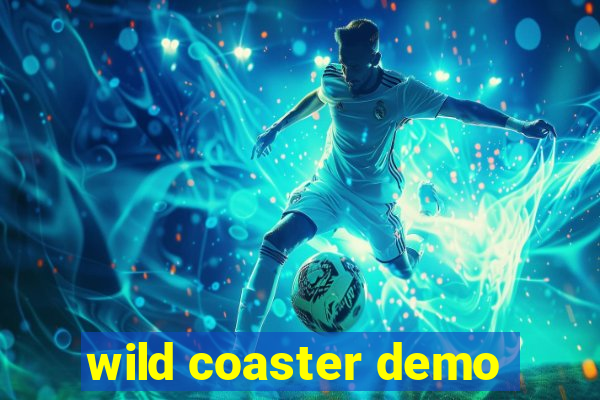 wild coaster demo