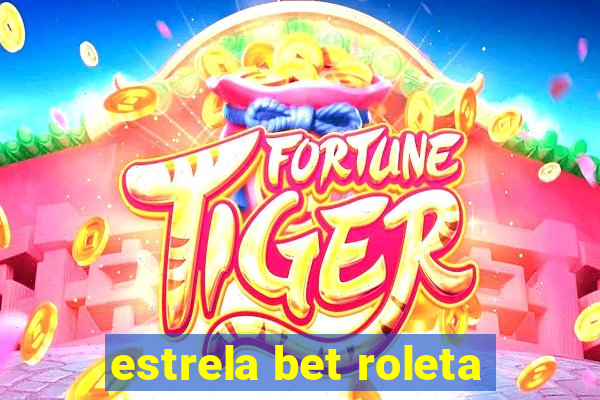 estrela bet roleta