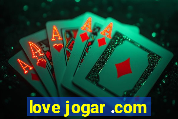 love jogar .com