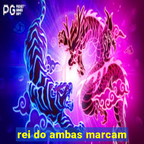 rei do ambas marcam