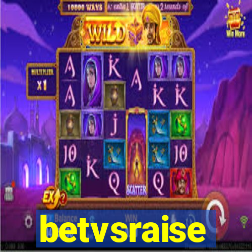 betvsraise