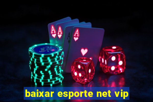 baixar esporte net vip