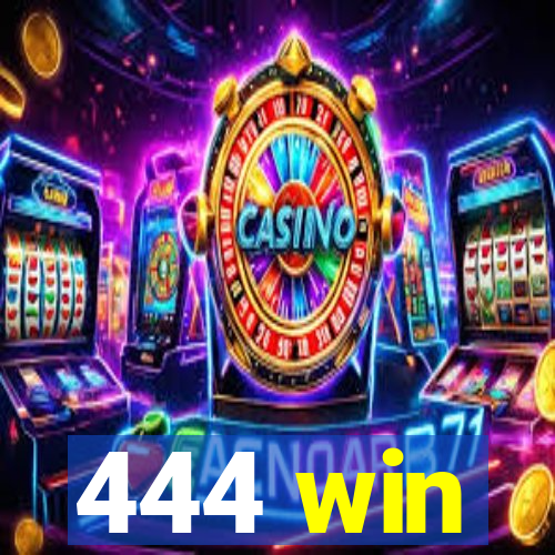 444 win