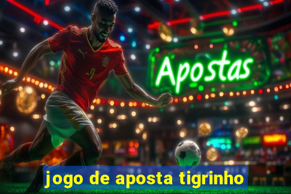 jogo de aposta tigrinho