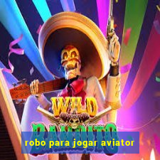 robo para jogar aviator