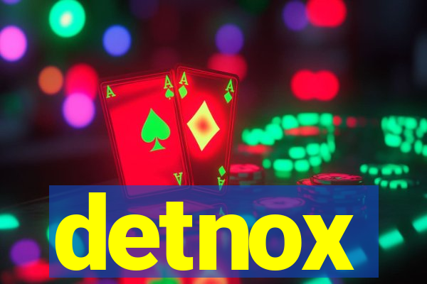 detnox