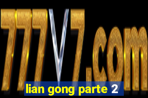 lian gong parte 2