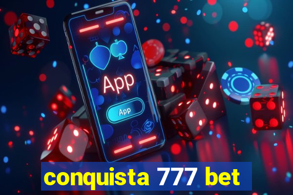 conquista 777 bet