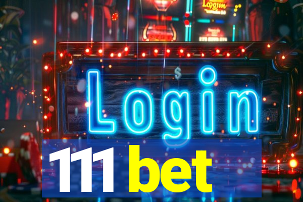 111 bet