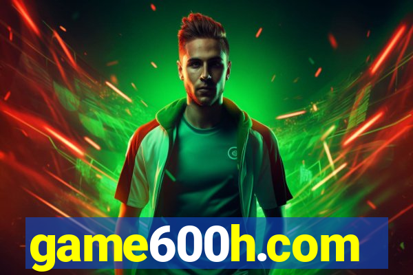 game600h.com