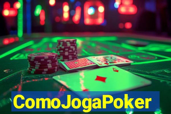 ComoJogaPoker