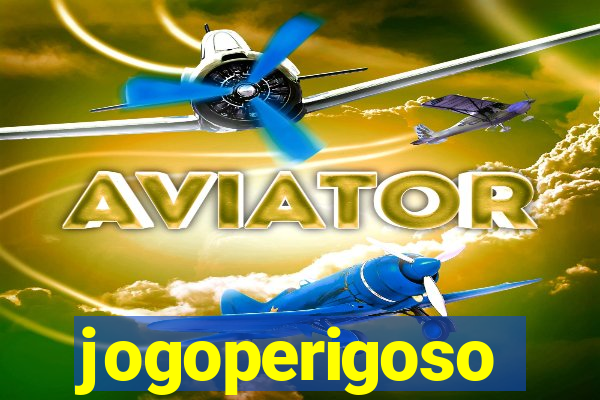 jogoperigoso